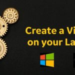 Create a Virtual Machine on your laptop for free